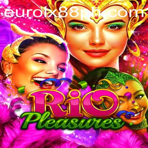 Discover RioPleasures: The Exciting New Gaming Sensation with Eurolux88