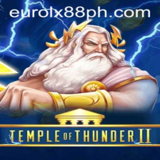 Temple of Thunder II: The Ultimate Gaming Experience of 2023 with Eurolux88